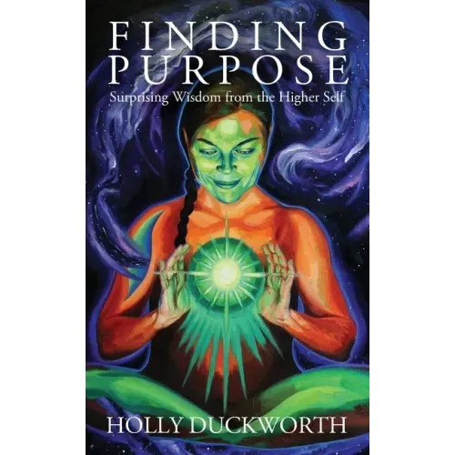 Finding Purpose: Surprising Wisdom from the Higher Self