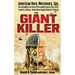 The Giant Killer: American hero, mercenary, spy ... The incredible true story of the smallest man to serve in the U.S. Military-Green Beret Captain Ri