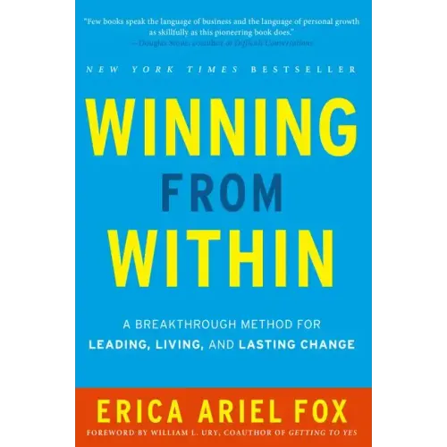 Winning from Within: A Breakthrough Method for Leading, Living, and Lasting Change