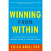Winning from Within: A Breakthrough Method for Leading, Living, and Lasting Change