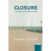 Closure: A Story of Everything