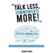 Talk Less, Communicate More: How to Create Connection Through Communication