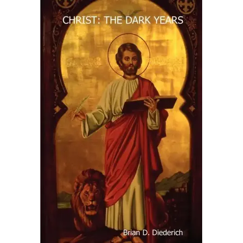 Christ: The Dark Years Historical Edition