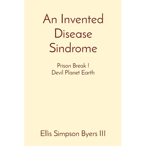 An Invented Disease Sindrome: Prison Break ! Devil Planet Earth