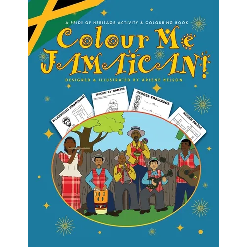 Colour Me Jamaican: A Jamaican Colouring and Activity Book