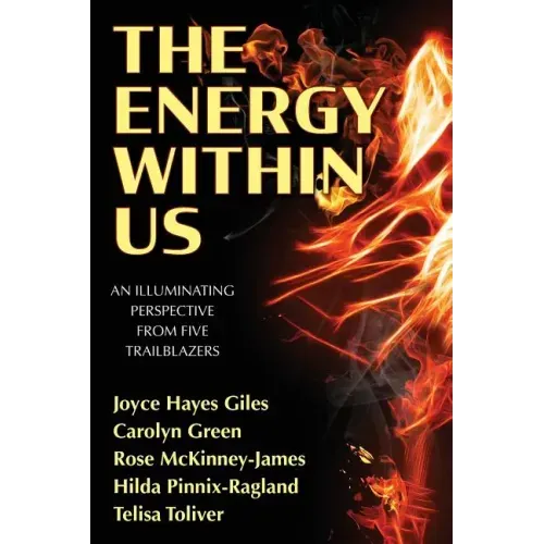 The Energy Within Us: An Illuminating Perspective from Five Trailblazers