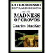 Extraordinary Popular Delusions and the Madness of Crowds