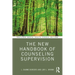 The New Handbook of Counseling Supervision