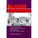 Blood Revenge: The Enactment and Management of Conflict in Montenegro and Other Tribal Societies