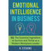 Emotional Intelligence in Business: EQ: The Essential Ingredient to Survive and Thrive as a Modern Workplace Leader