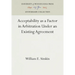 Acceptability as a Factor in Arbitration Under an Existing Agreement