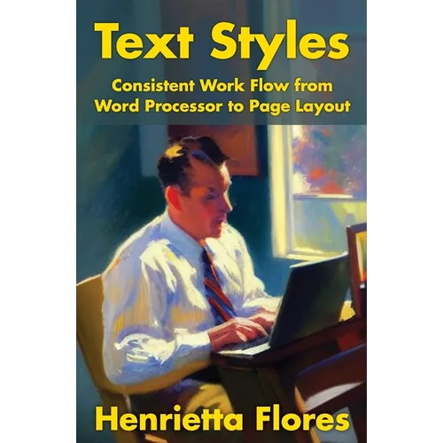 Text Styles: Consistent Work Flow from Word Processor to Page Layout