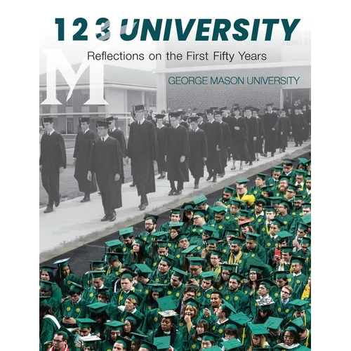 1 2 3 University: Reflections on the First Fifty Years of George Mason University