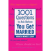 1001 Questions to Ask Before You Get Married: Prepare for Your Marriage Before You Say "I Do"