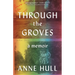 Through the Groves: A Memoir