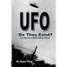 UFO Do They Exist?: Are Aliens From Space Coming To Earth?