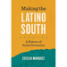 Making the Latino South: A History of Racial Formation