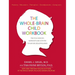 The Whole-Brain Child Workbook: Practical Exercises, Worksheets and Activitis to Nurture Developing Minds