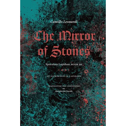 The Mirror of Stones: Speculum Lapidum, Book III: An Astrological Lapidary