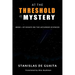 At the Threshold of Mystery: Book 1 of Essays on the Accursed Sciences