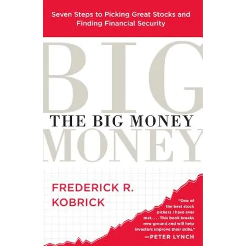 Big Money: Seven Steps to Picking Great Stocks and Finding Financial Security