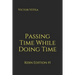 Passing Time While Doing Time: Kern Edition #1