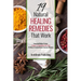 19 Natural Healing Remedies That work: From Acid Reflux To Gout, A Guide To Using Herbs And Foods At Home To Easily Reverse Common Diseases