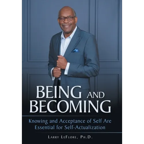 Being and Becoming: Knowing and Acceptance of Self Are Essential for Self-Actualization