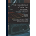 The Household Guide, or, Domestic Cyclopedia [microform]: a Practical Family Physician, Home Remedies and Home Treatment on All Diseases, an Instructo