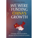 We Were Funding China's Growth That Must Stop!: And: Chinese Disinformation, Aimed at the American Public.