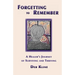 Forgetting to Remember: A Healer's Journey of Surviving and Thriving