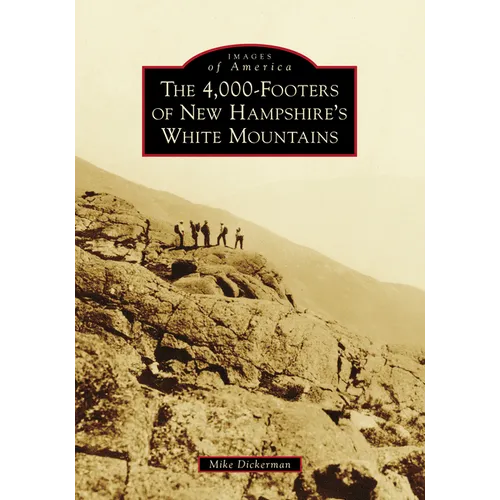 The 4,000-Footers of New Hampshire's White Mountains