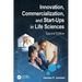 Innovation, Commercialization, and Start-Ups in Life Sciences