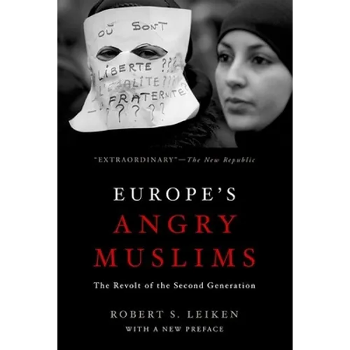 Europe's Angry Muslims: The Revolt of the Second Generation