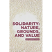 Solidarity: Nature, Grounds, and Value: Andrea Sangiovanni in Dialogue
