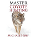 Master Coyote Hunting