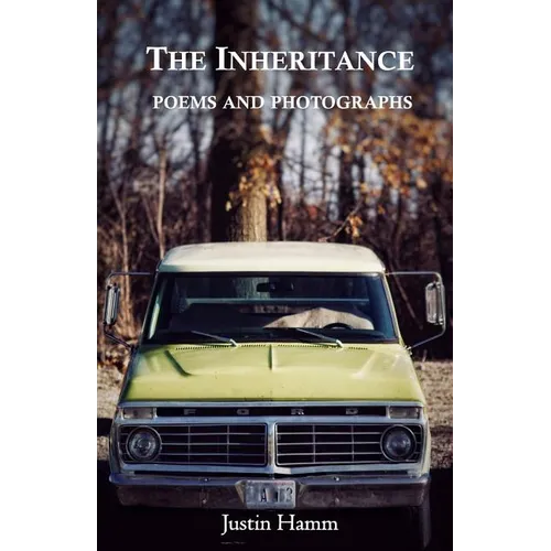The Inheritance: Poems and Photographs