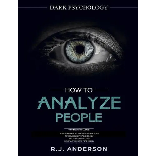 How to Analyze People: Dark Psychology Series 4 Manuscripts - How to Analyze People, Persuasion, NLP, and Manipulation