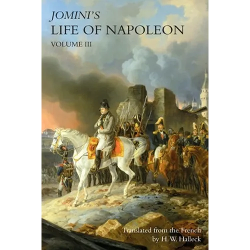 JOMINI's LIFE OF NAPOLEON: Volume 3
