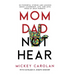 Mom Dad Not Hear: 30 Powerful Stories and Lessons about Leadership, Life, and Love from My Deaf Parents