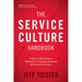 The Service Culture Handbook: A Step-by-Step Guide to Getting Your Employees Obsessed with Customer Service
