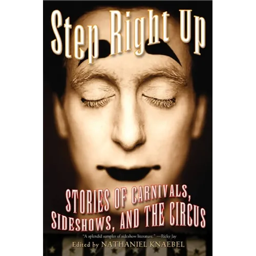 Step Right Up: Stories of Carnivals, Sideshows, and the Circus