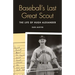 Baseball's Last Great Scout: The Life of Hugh Alexander