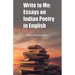 Write To Me: Essays on Indian Poetry in English