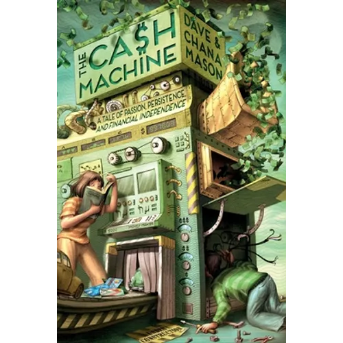 The Cash Machine: A Tale of Passion, Persistence, and Financial Independence