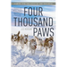 Four Thousand Paws: Caring for the Dogs of the Iditarod: A Veterinarian's Story