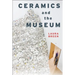 Ceramics and the Museum