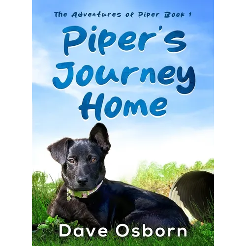 Piper's Journey Home: The True Story of a Rescue Puppy
