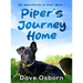 Piper's Journey Home: The True Story of a Rescue Puppy