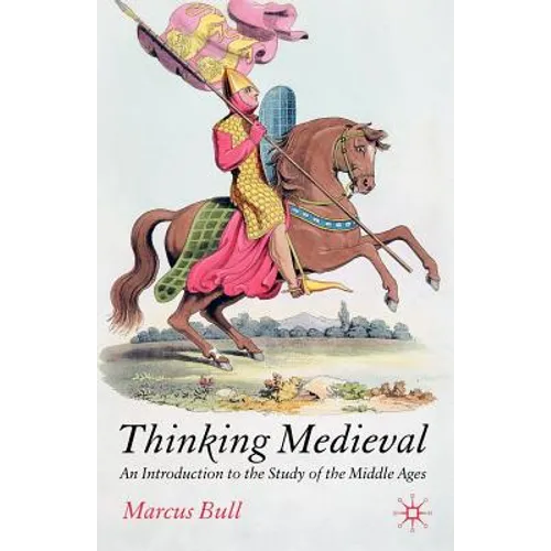 Thinking Medieval: An Introduction to the Study of the Middle Ages